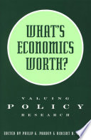 What's economics worth? : valuing policy research /