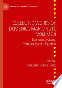Collected Works of Domenico Mario Nuti, Volume II : Economic Systems, Democracy and Integration /