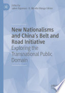 New Nationalisms and China's Belt and Road Initiative : Exploring the Transnational Public Domain /