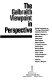 The Galbraith viewpoint in perspective : critical commentary on "The age of uncertainty" television series /