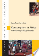 Consumption in Africa : anthropological approaches /