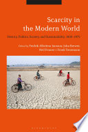 Scarcity in the modern world : history, politics, society and sustainability, 1800-2075 /