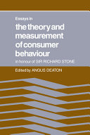 Essays in the theory and measurement of consumer behaviour : in honour of Sir Richard Stone /