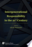 Intergenerational responsibility in the 21st century /