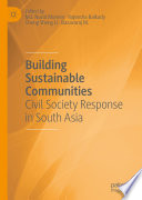Building Sustainable Communities : Civil Society Response in South Asia /