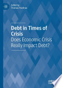 Debt in Times of Crisis : Does Economic Crisis Really Impact Debt? /
