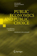 Public economics and public choice : contributions in honor of Charles B. Blankart /