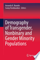 Demography of Transgender, Nonbinary and Gender Minority Populations /