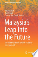 Malaysia's Leap Into the Future : The Building Blocks Towards Balanced Development /