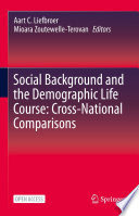 Social Background and the Demographic Life Course: Cross-National Comparisons /