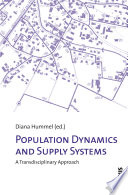 Population dynamics and supply systems : a transdisciplinary approach /
