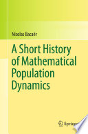 A short history of mathematical population dynamics /