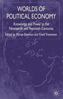 Worlds of political economy : knowledge and power in the nineteenth and twentieth centuries /