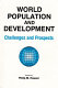 World population and development : challenges and prospects /