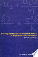 Developments in dual system estimation of population size and growth /