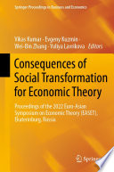 Consequences of Social Transformation for Economic Theory : Proceedings of the 2022 Euro-Asian Symposium on Economic Theory (EASET), Ekaterinburg, Russia /