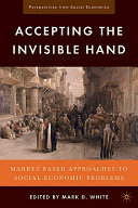 Accepting the invisible hand : market-based approaches to social-economic problems /
