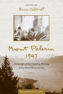 Mont Pèlerin 1947 : transcripts of the founding meeting of the Mont Pèlerin Society /