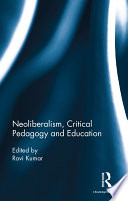 Neoliberalism, critical pedagogy and education /