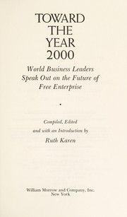 Toward the year 2000 : a view from the private sector : world business leaders speak out on the future of interdependence and free enterprise /