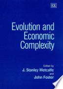 Evolution and economic complexity / edited by John Foster and J. Stanley Metcalfe.