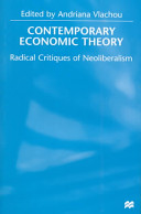 Contemporary economic theory : radical critiques of Neoliberalism /