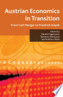 Austrian Economics in Transition : From Carl Menger to Friedrich Hayek /