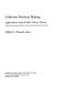 Collective decision making : applications from public choice theory /