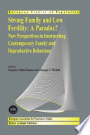 Strong family and low fertility : a paradox? : new perspectives in interpreting contemporary family and reproductive behaviour /