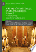 A History of Wine in Europe, 19th to 20th Centuries, Volume I : Winegrowing and Regional Features /