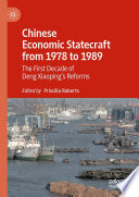 Chinese Economic Statecraft from 1978 to 1989 : The First Decade of Deng Xiaoping's Reforms /