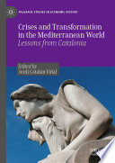 Crises and Transformation in the Mediterranean World : Lessons from Catalonia /