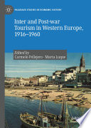 Inter and Post-war Tourism in Western Europe, 1916-1960 /