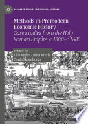 Methods in Premodern Economic History : Case studies from the Holy Roman Empire, c.1300-c.1600 /