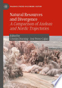 Natural Resources and Divergence : A Comparison of Andean and Nordic Trajectories /