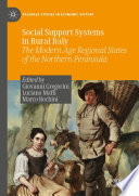 Social Support Systems in Rural Italy : The Modern Age Regional States of the Northern Peninsula /