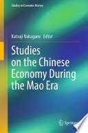 Studies on the Chinese Economy During the Mao Era /