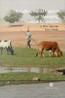 Conflict, social capital, and managing natural resources : a West African case study /