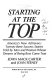 Starting at the top : America's new achievers : twenty-three success stories told by men and women whose dreams of being boss came true /