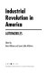 Industrial revolution in America / edited by Kevin Hillstrom and Laurie Collier Hillstrom.