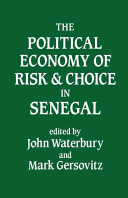The Political economy of risk and choice in Senegal /