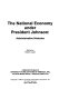 The National economy under President Johnson : administrative histories : [guide] /
