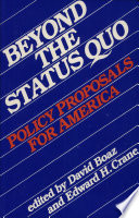 Beyond the status quo : policy proposals for America /