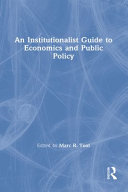 An Institutionalist guide to economics and public policy /