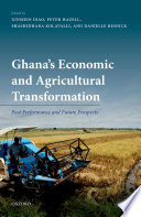Ghana's economic and agricultural transformation : past performance and future prospects /