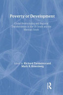 Poverty or development? : global restructuring and regional transformations in the U.S. South and the Mexican South /