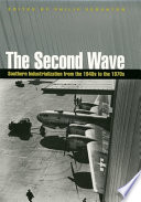 The second wave : southern industrialization from the 1940s to the 1970s /