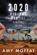 2020 : visions for the Central Valley /