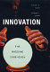 Managing innovation : the social dimensions of creativity, invention, and technology /