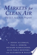 Markets for clean air : the U.S. acid rain program /